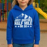 Just Another Half Mile Or So Funny Hiking Gift Kids Hoodie thumb 3