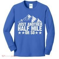 Just Another Half Mile Or So Funny Hiking Gift Kids Long Sleeve Shirt thumb 0