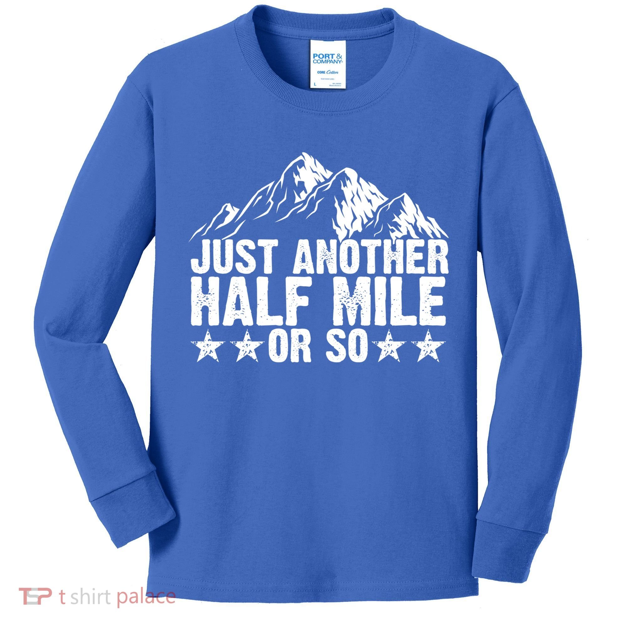 Just Another Half Mile Or So Funny Hiking Gift Kids Long Sleeve Shirt