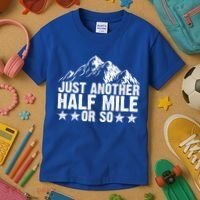 Just Another Half Mile Or So Funny Hiking Gift Kids T-Shirt thumb 3