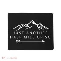 Just Another Half Mile or So Hiking Camping Adventure Gift Mousepad thumb 0