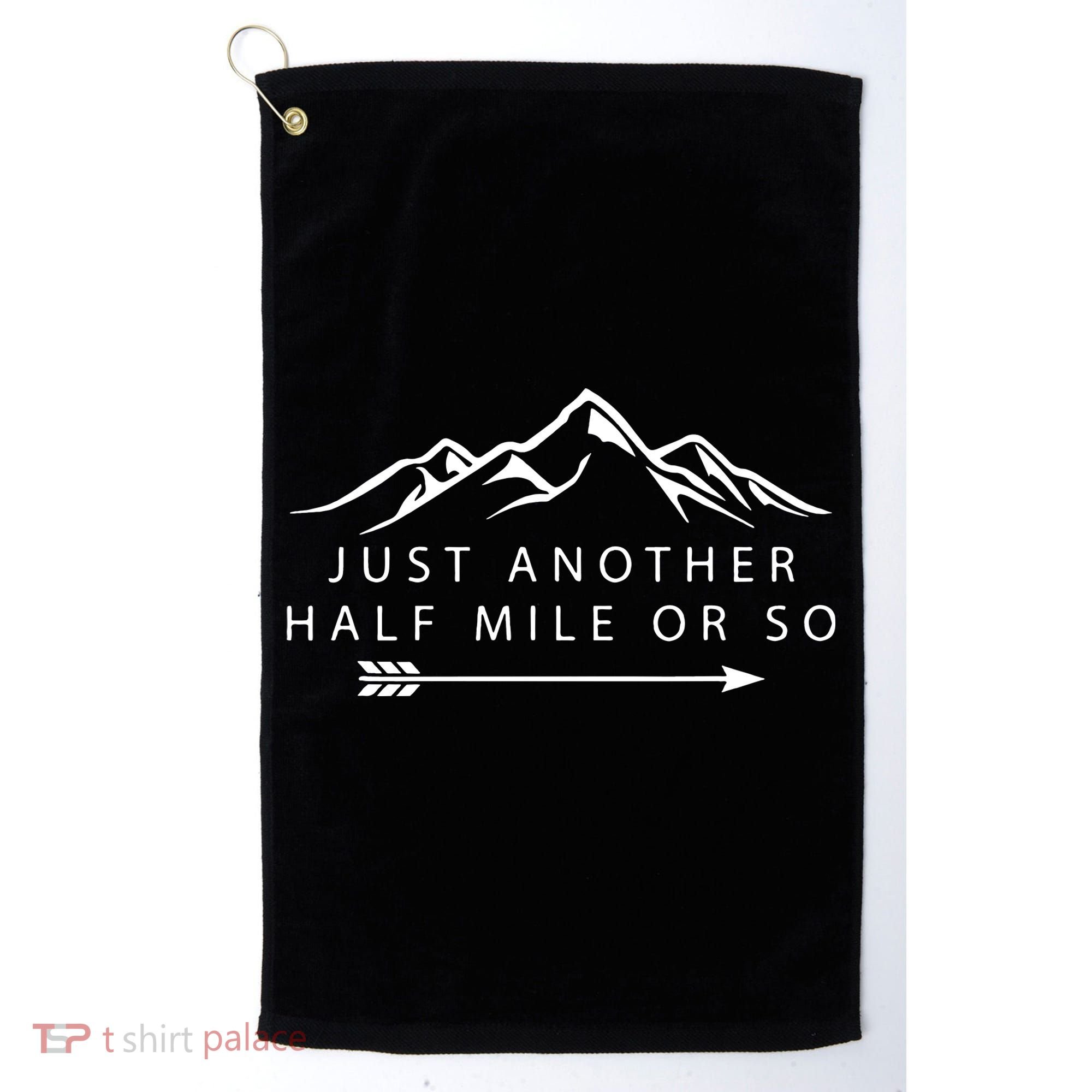 Just Another Half Mile or So Hiking Camping Adventure Gift Golf Towel