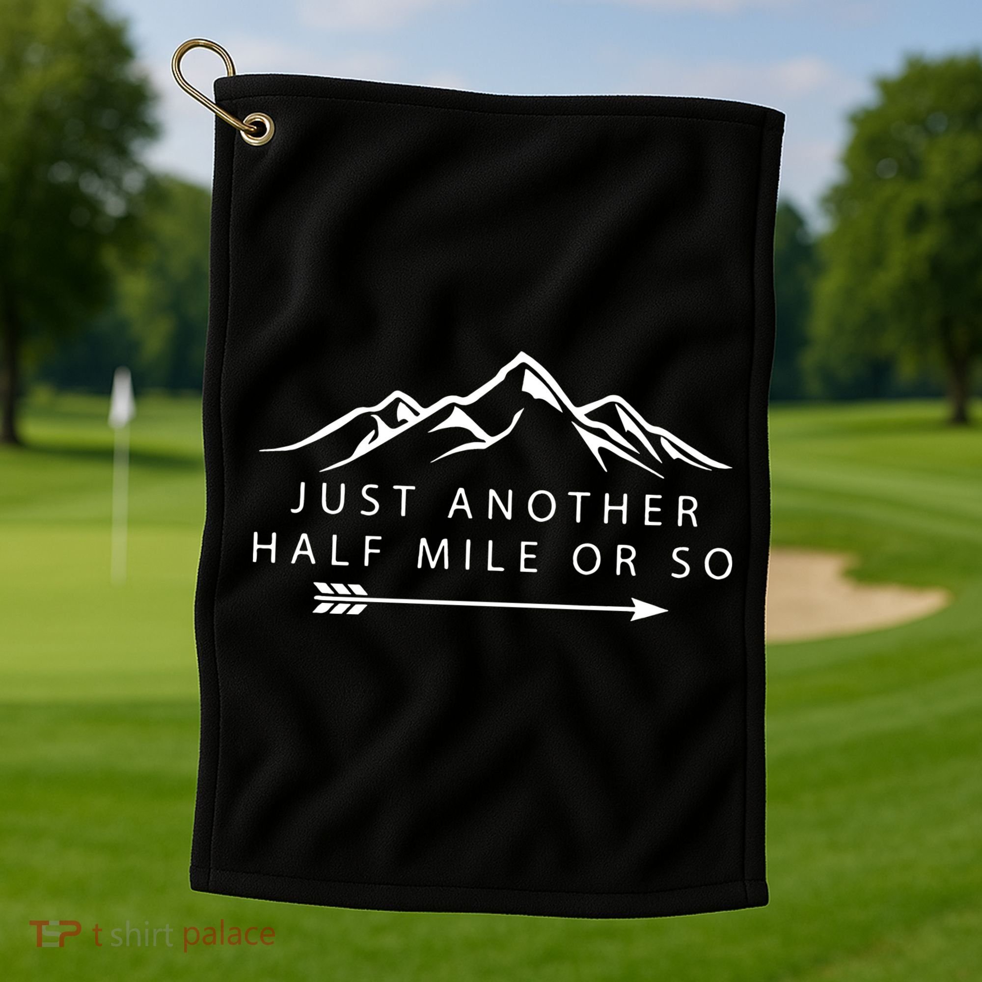 Just Another Half Mile or So Hiking Camping Adventure Gift Golf Towel