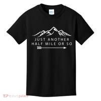 Just Another Half Mile or So Hiking Camping Adventure Gift Kids T-Shirt thumb 0