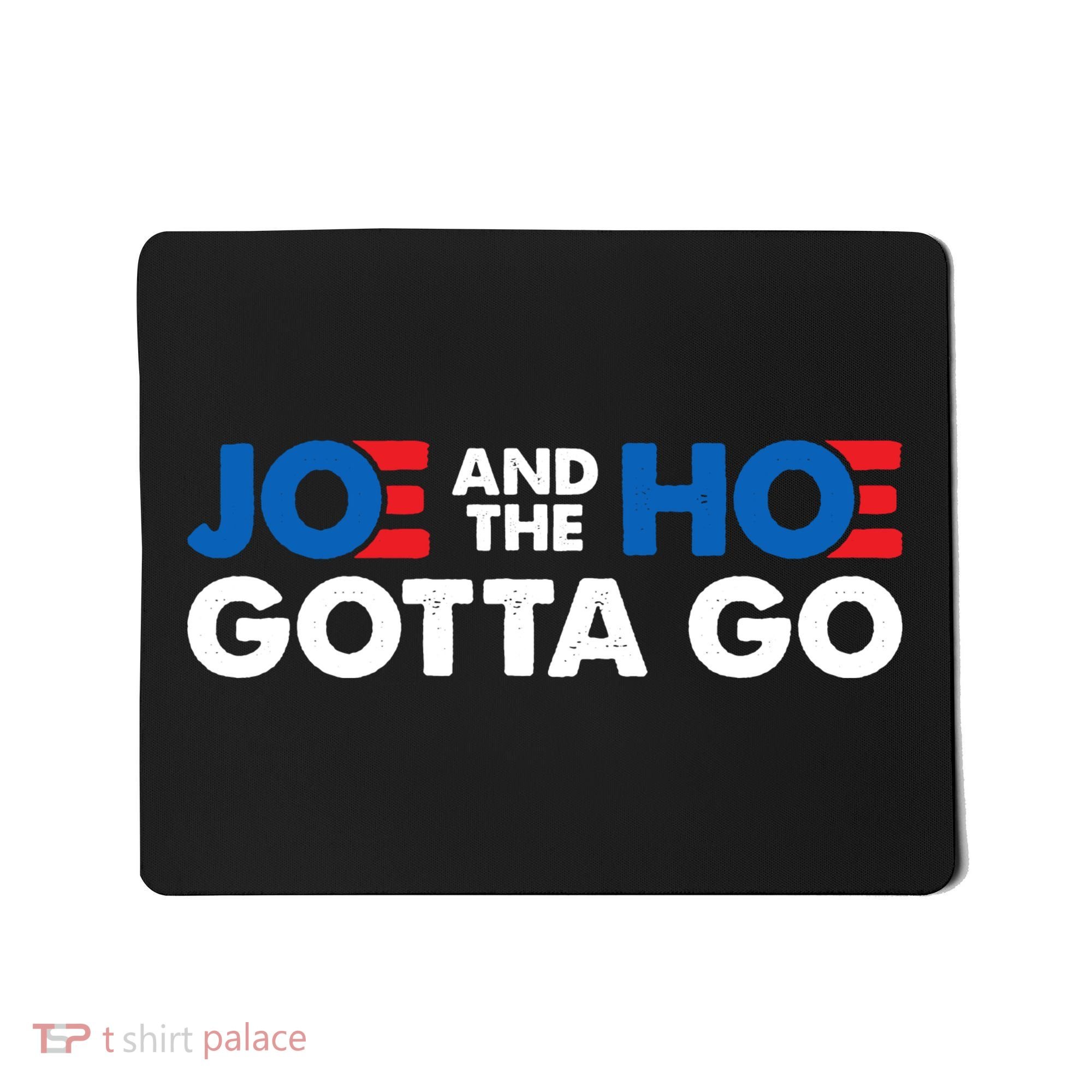 Joe And Hoe Gotta Go Mousepad