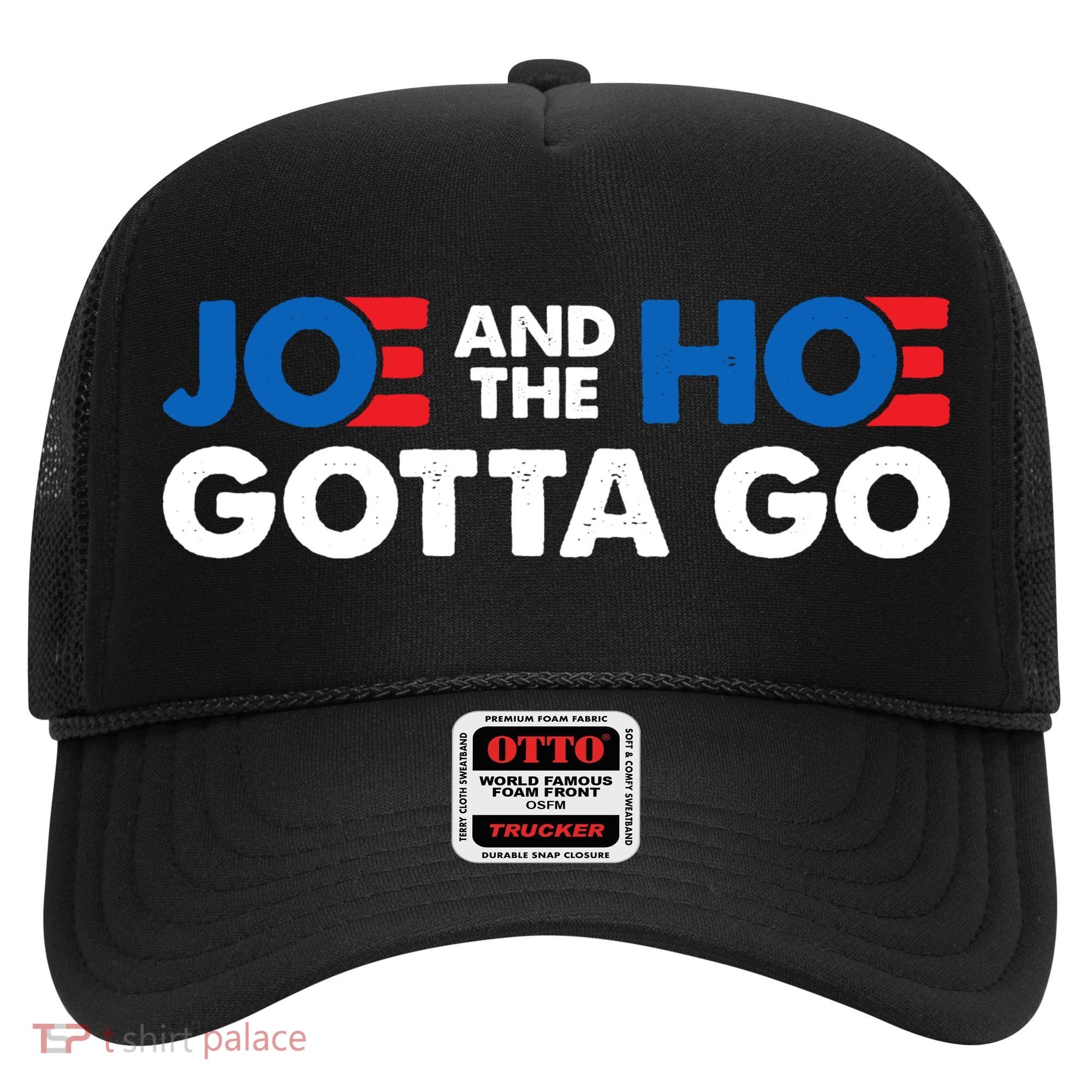 Joe And Hoe Gotta Go Hat