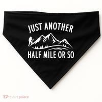 Just Another Half Mile Or So Funny Hiking USA-Made Doggie Bandana thumb 0