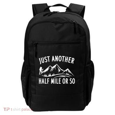 Just Another Half Mile Or So Funny Hiking Backpack