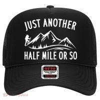 Just Another Half Mile Or So Funny Hiking Hat thumb 0