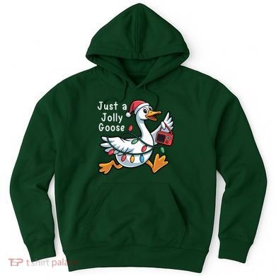 Just A Jolly Goose Christmas Hoodie