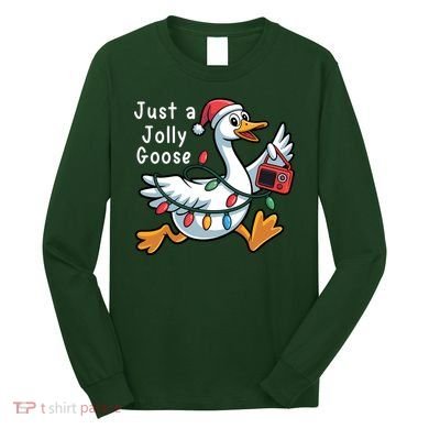 Just A Jolly Goose Christmas Long Sleeve Shirt