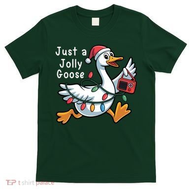 Just A Jolly Goose Christmas T-Shirt