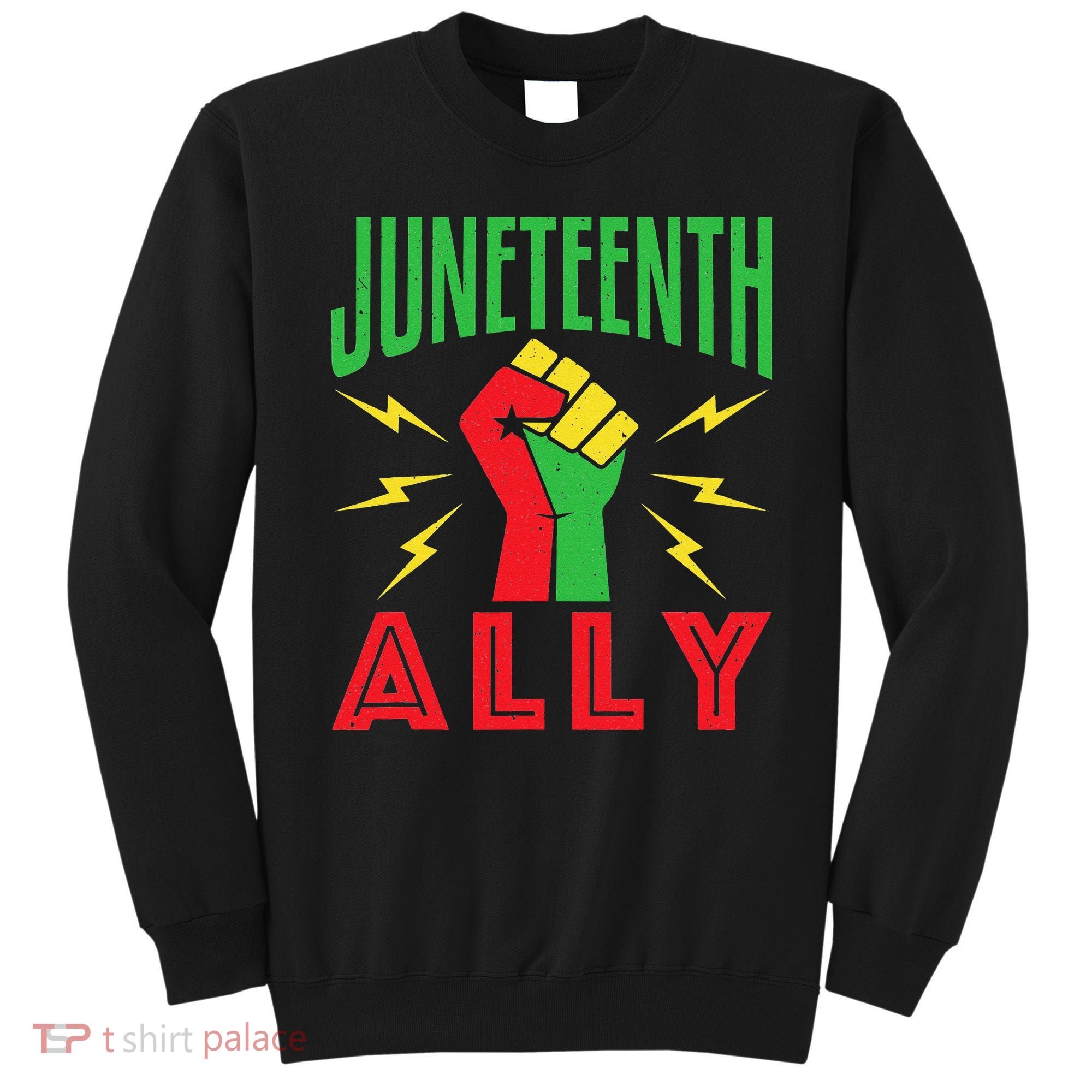 Juneteenth Ally June 19 Support Protest Pride Fist Sweatshirt
