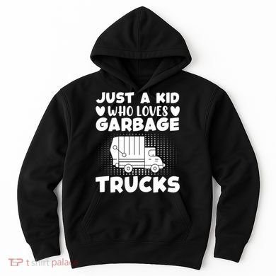 Just A Kid Who Loves Garbage Trucks Graphic Hoodie