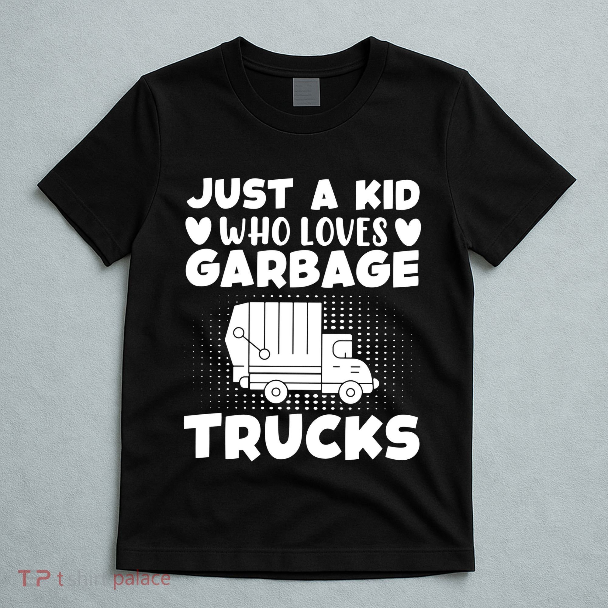 Just A Kid Who Loves Garbage Trucks Graphic T-Shirt
