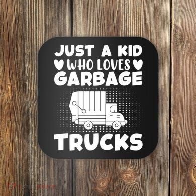 Just A Kid Who Loves Garbage Trucks Graphic Coaster