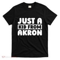 Just A K.I.D From Akron American Resident Usa Us City T-Shirt thumb 0