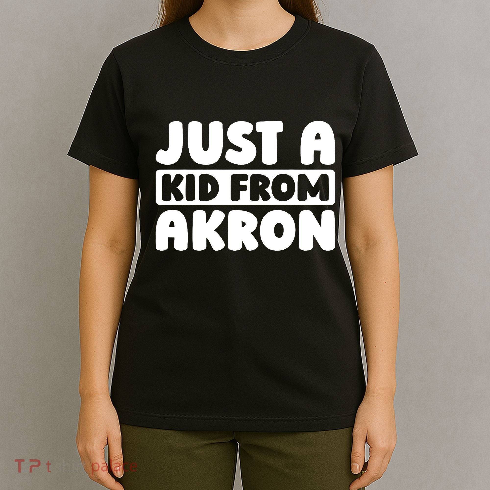 Just A K.I.D From Akron American Resident Usa Us City T-Shirt