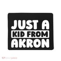 Just A K.I.D From Akron American Resident Usa Us City Mousepad thumb 0