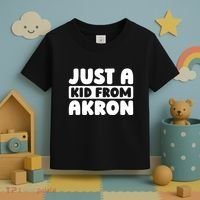 Just A K.I.D From Akron American Resident Usa Us City Toddler T-Shirt thumb 3