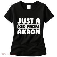 Just A K.I.D From Akron American Resident Usa Us City Women's T-Shirt thumb 0