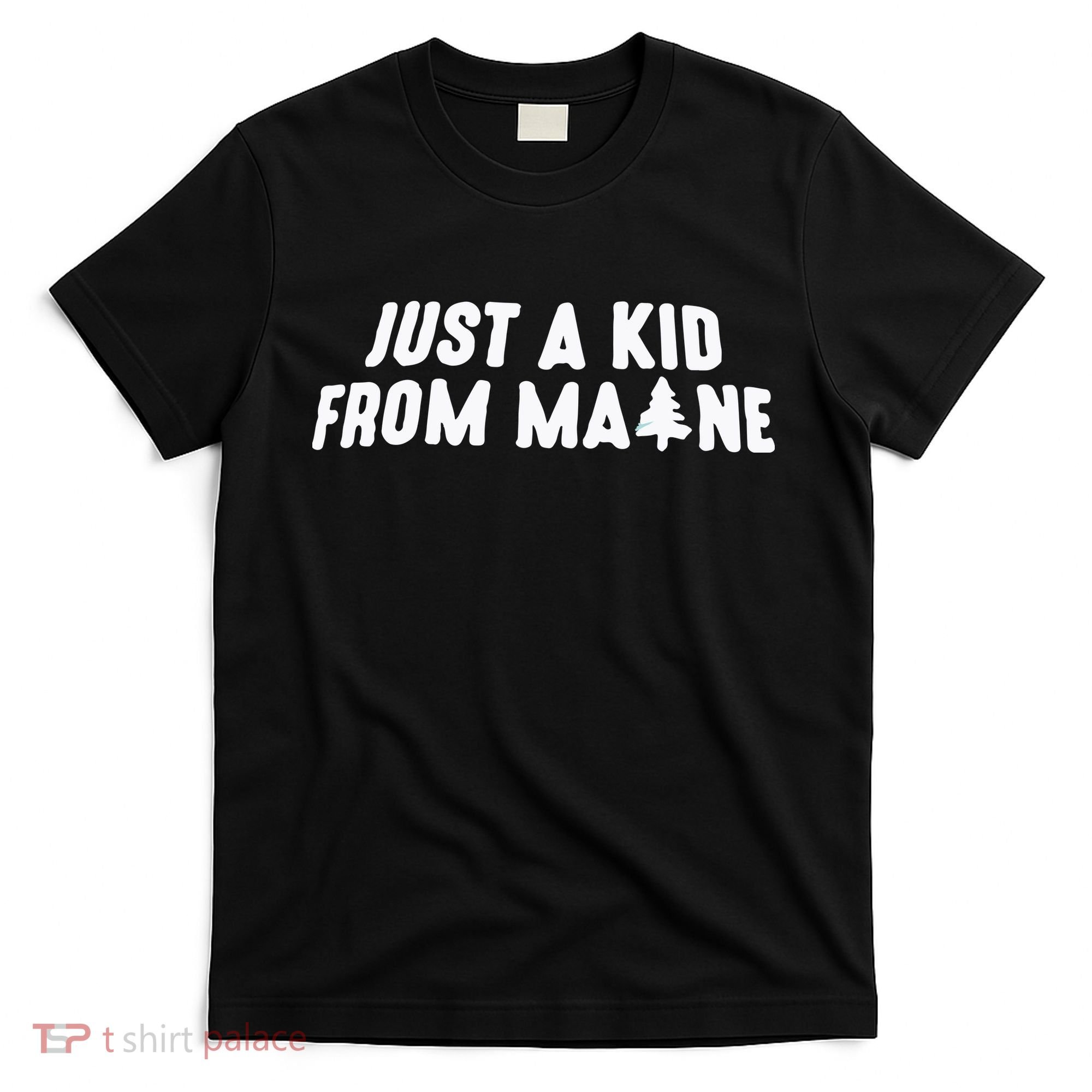 Just A Kids From Maine T-Shirt