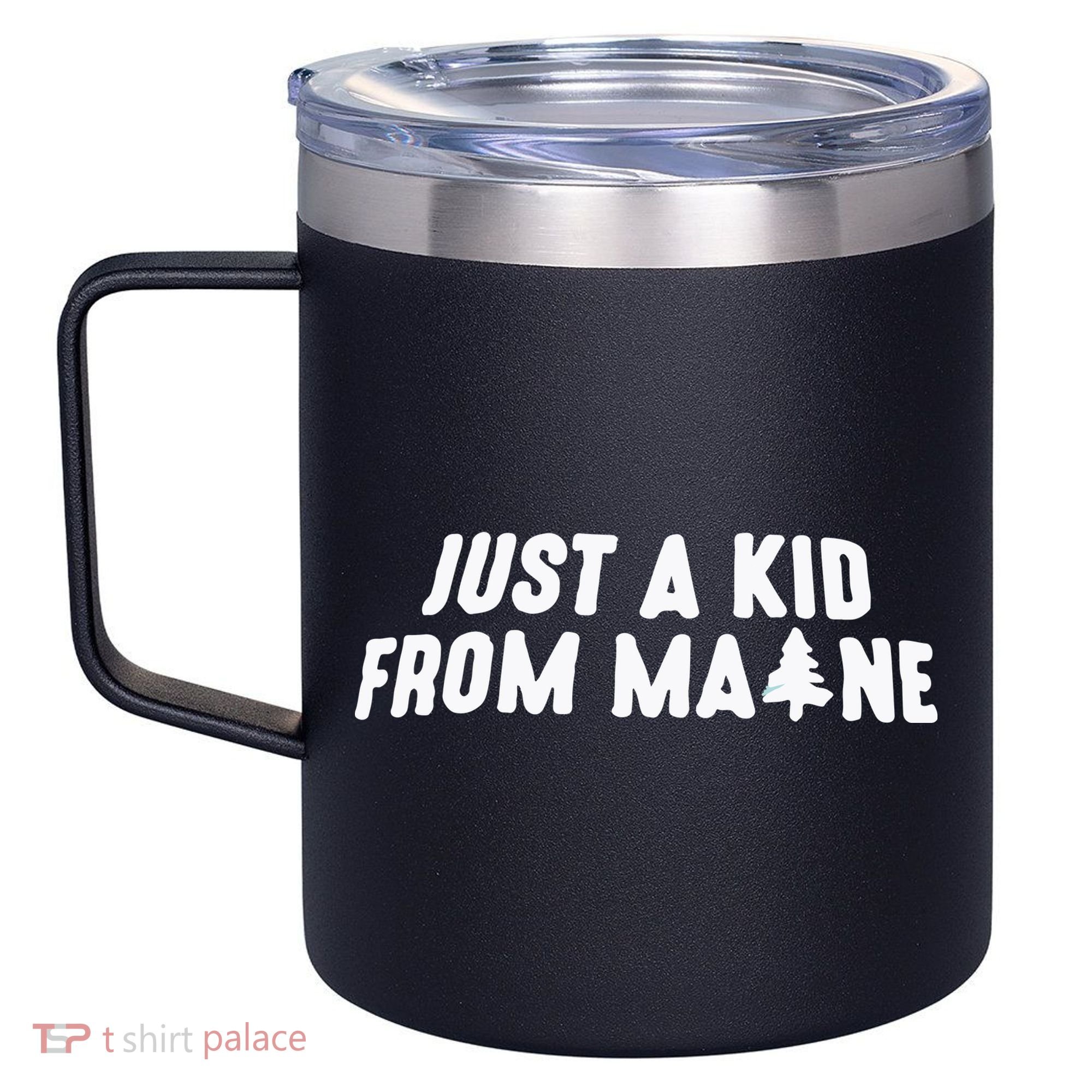 Just A Kids From Maine 12oz Stainless Steel Coffee Mug