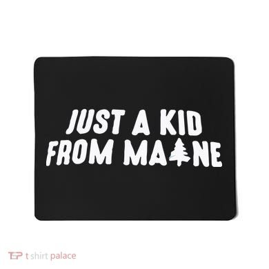 Just A Kids From Maine Mousepad