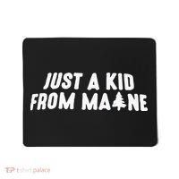 Just A Kids From Maine Mousepad thumb 0