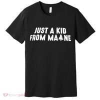 Just A Kids From Maine Premium T-Shirt thumb 0
