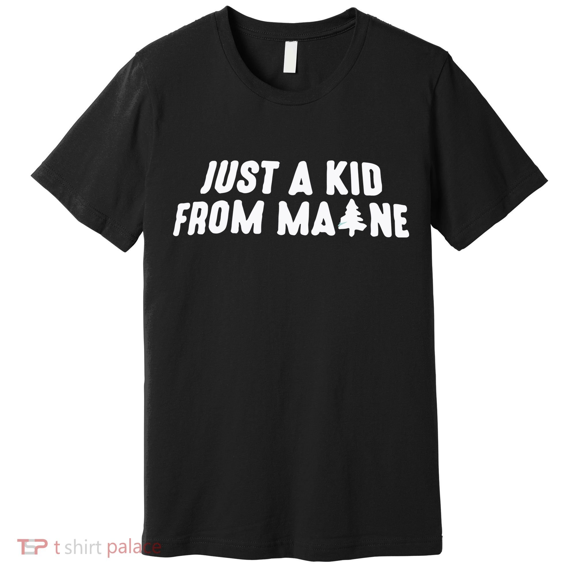 Just A Kids From Maine Premium T-Shirt