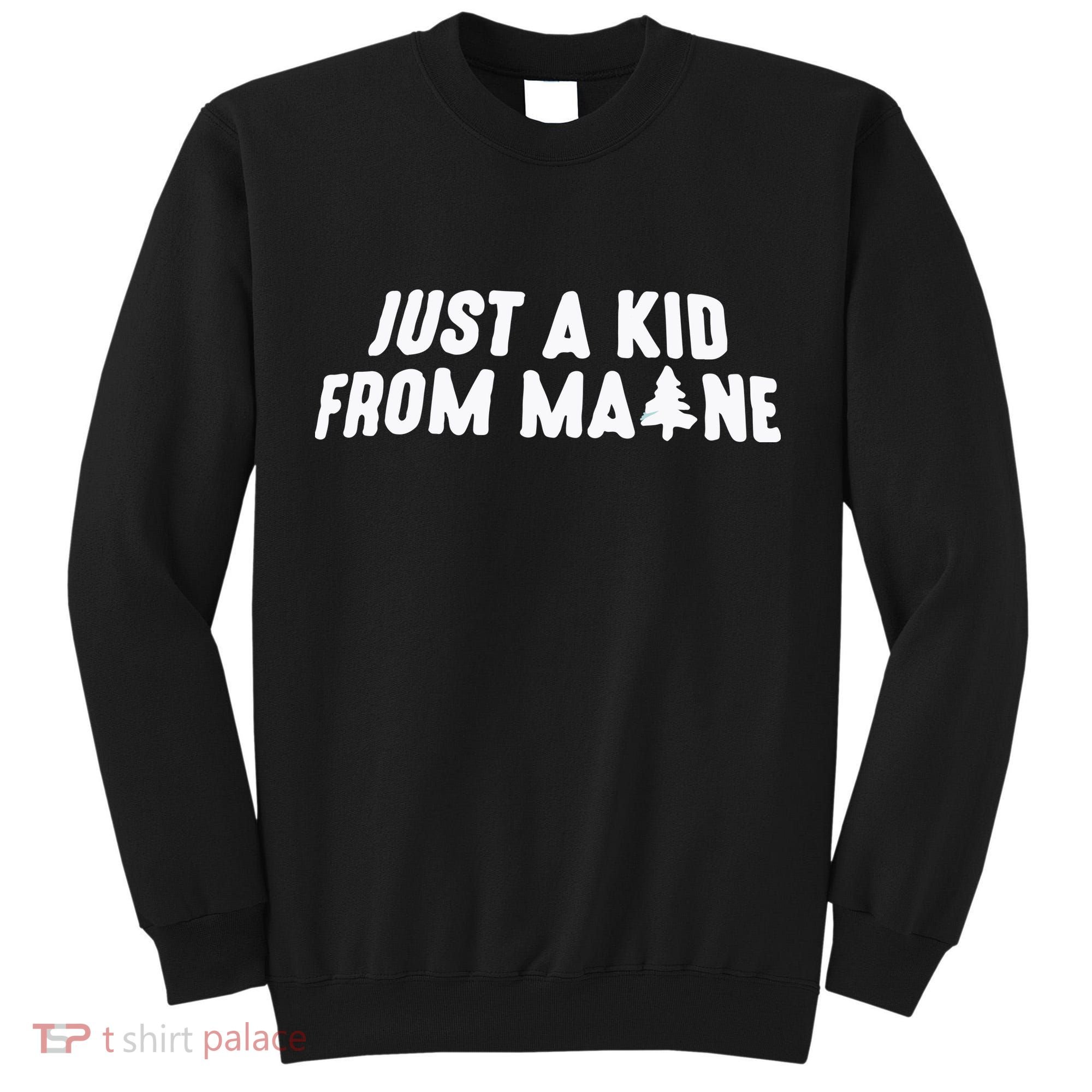 Just A Kids From Maine Tall Sweatshirt