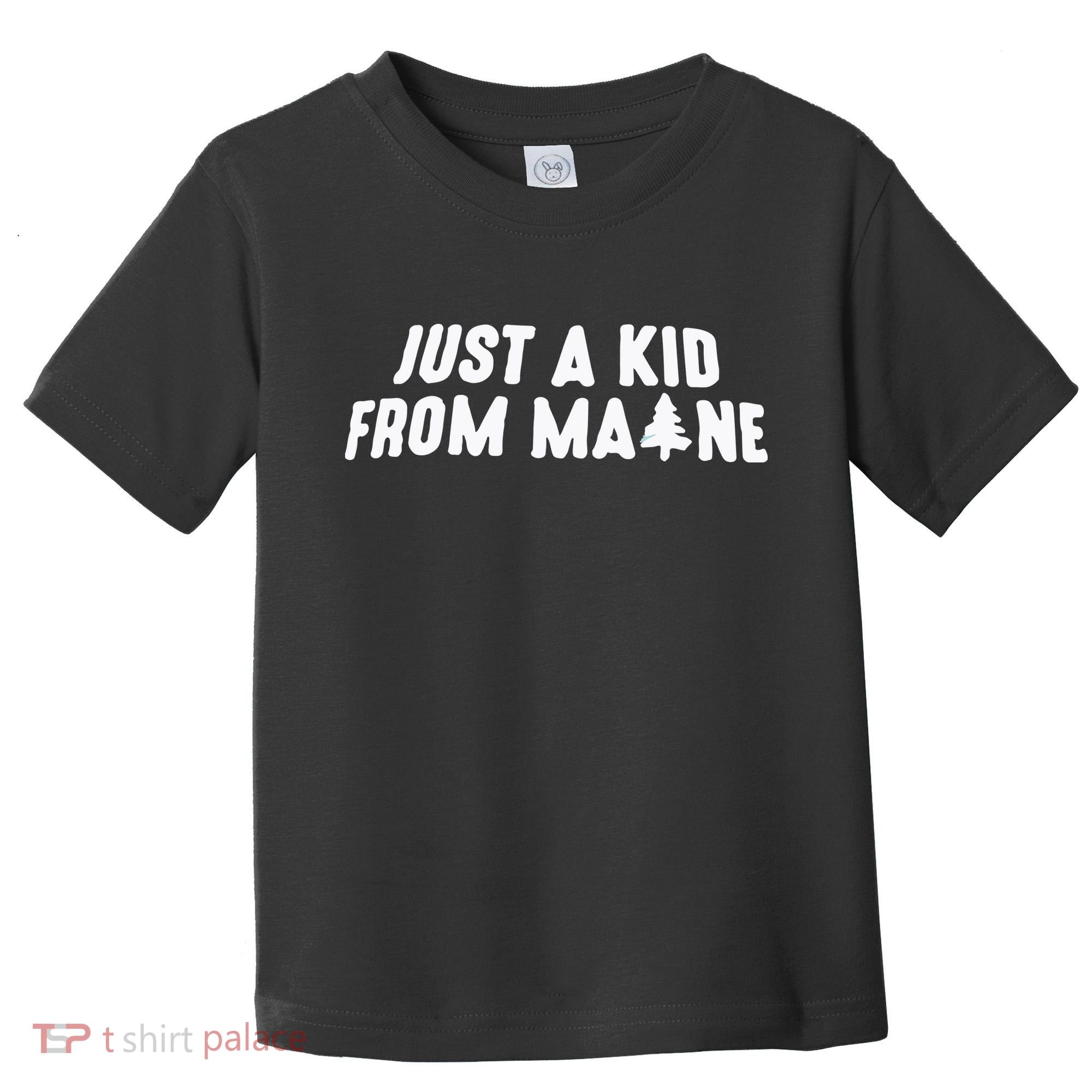 Just A Kids From Maine Toddler T-Shirt