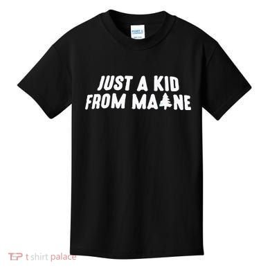 Just A Kids From Maine Kids T-Shirt