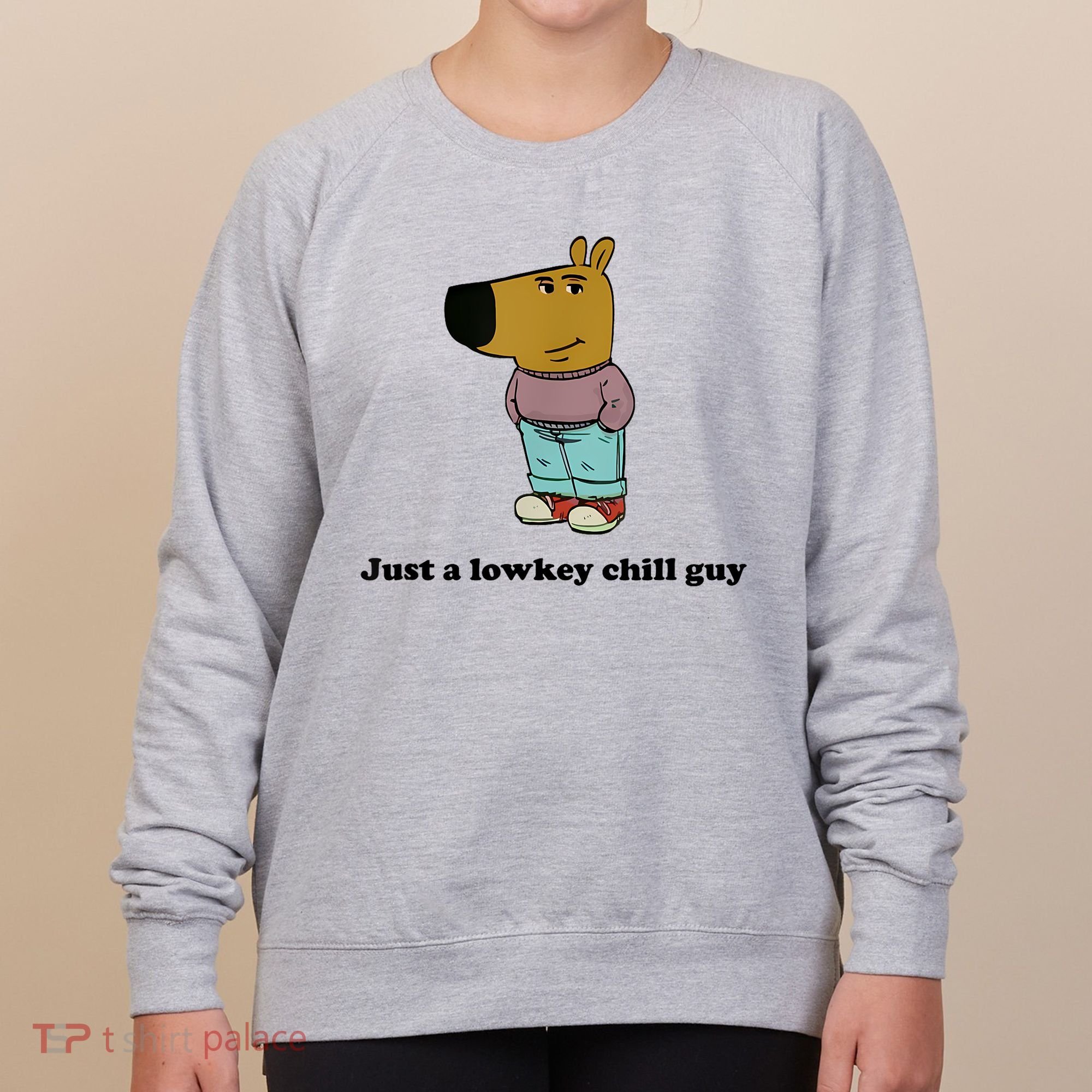 Just A Lowkey Chill Guy Women's Sweatshirt