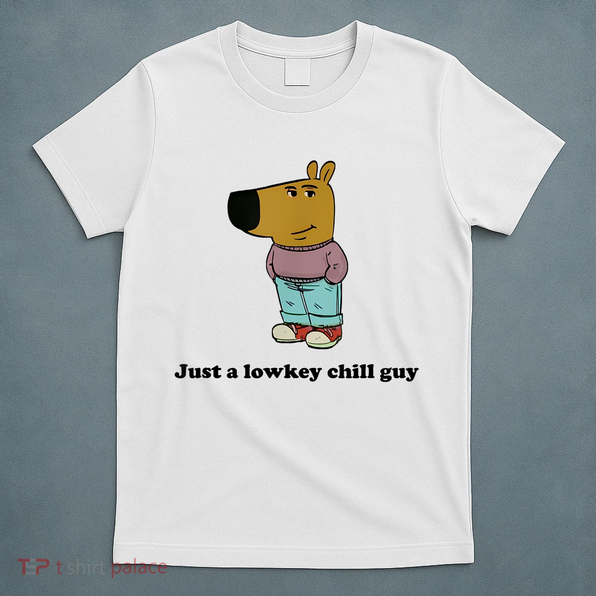 Just A Lowkey Chill Guy T-Shirt