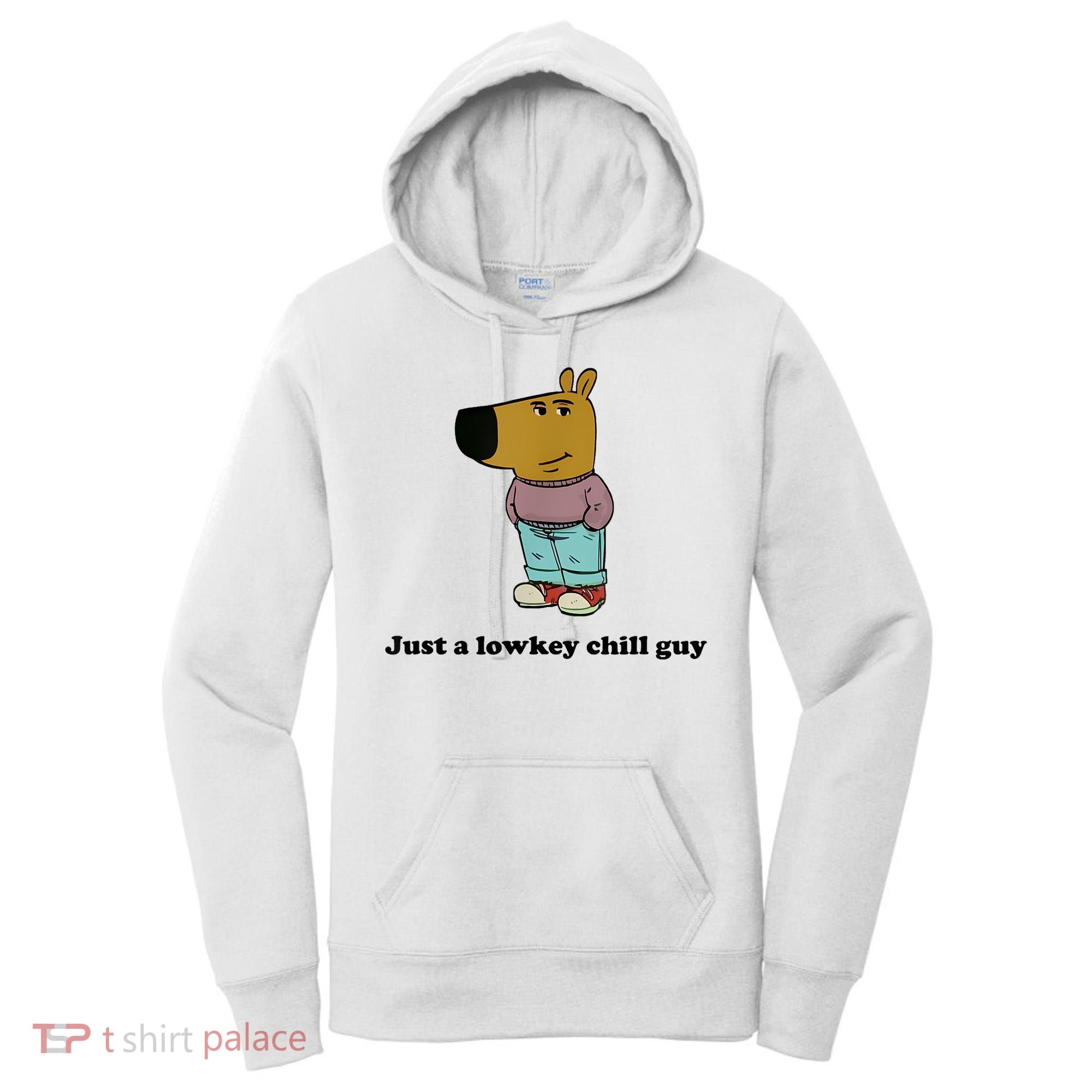 Just A Lowkey Chill Guy Women's Hoodie