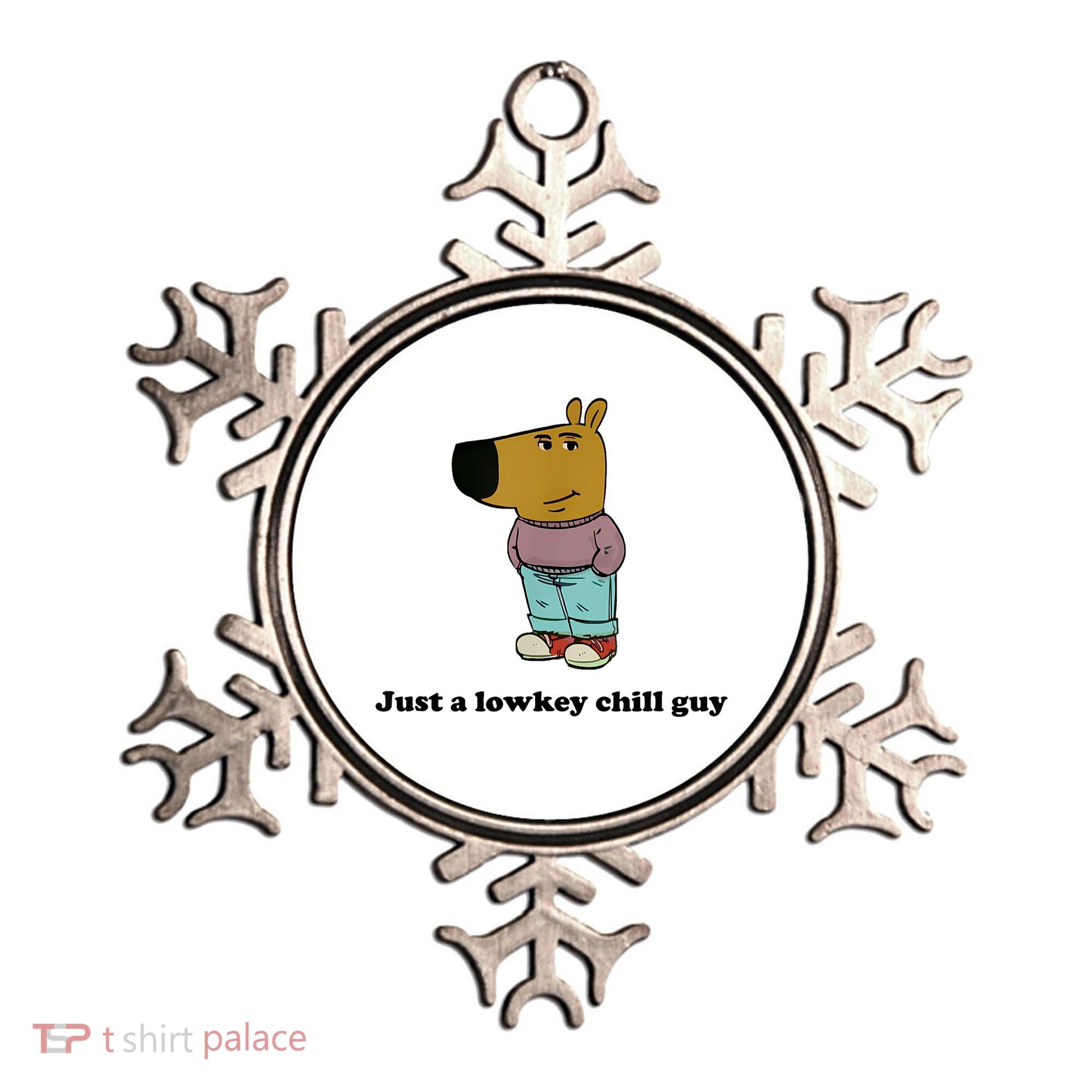 Just A Lowkey Chill Guy Ornament