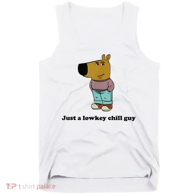 Just A Lowkey Chill Guy Tank Top