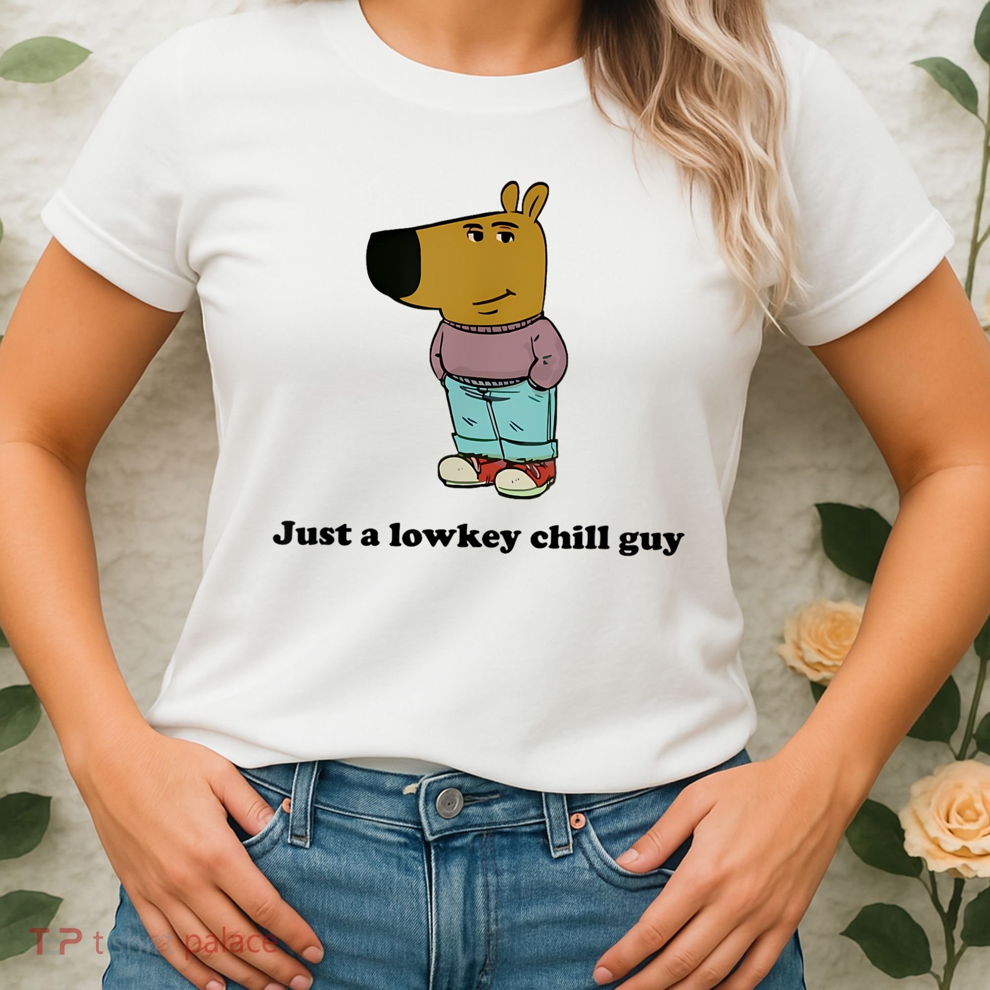 Just A Lowkey Chill Guy Women's T-Shirt
