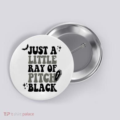 Just A Little Ray Of Pitch Black Halloween Button