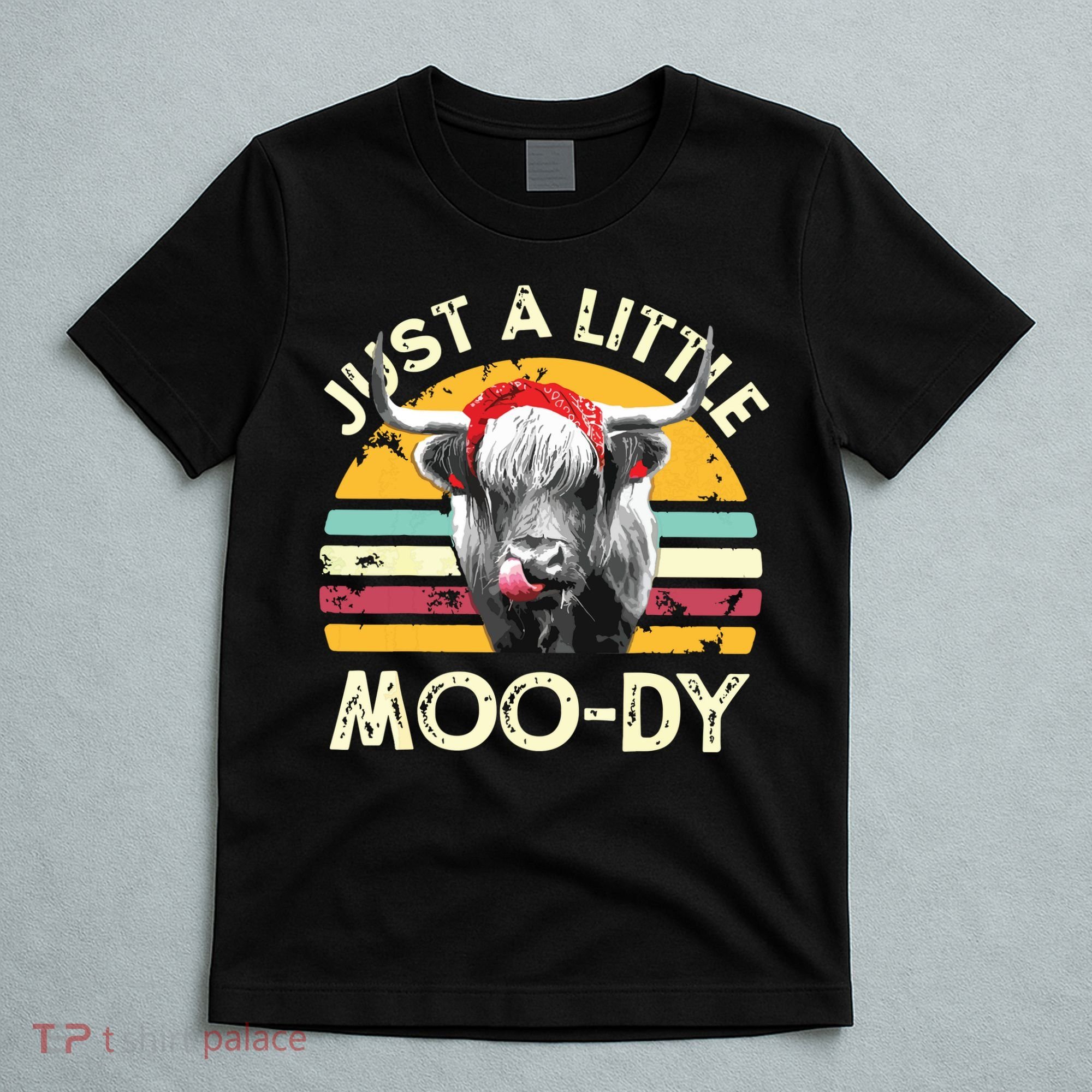 Just A Little Moody Cute Highland Cows Lover Vintage Farming T-Shirt
