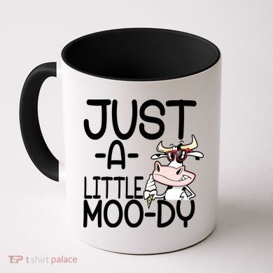 Just A Little Moody Coffee Mug