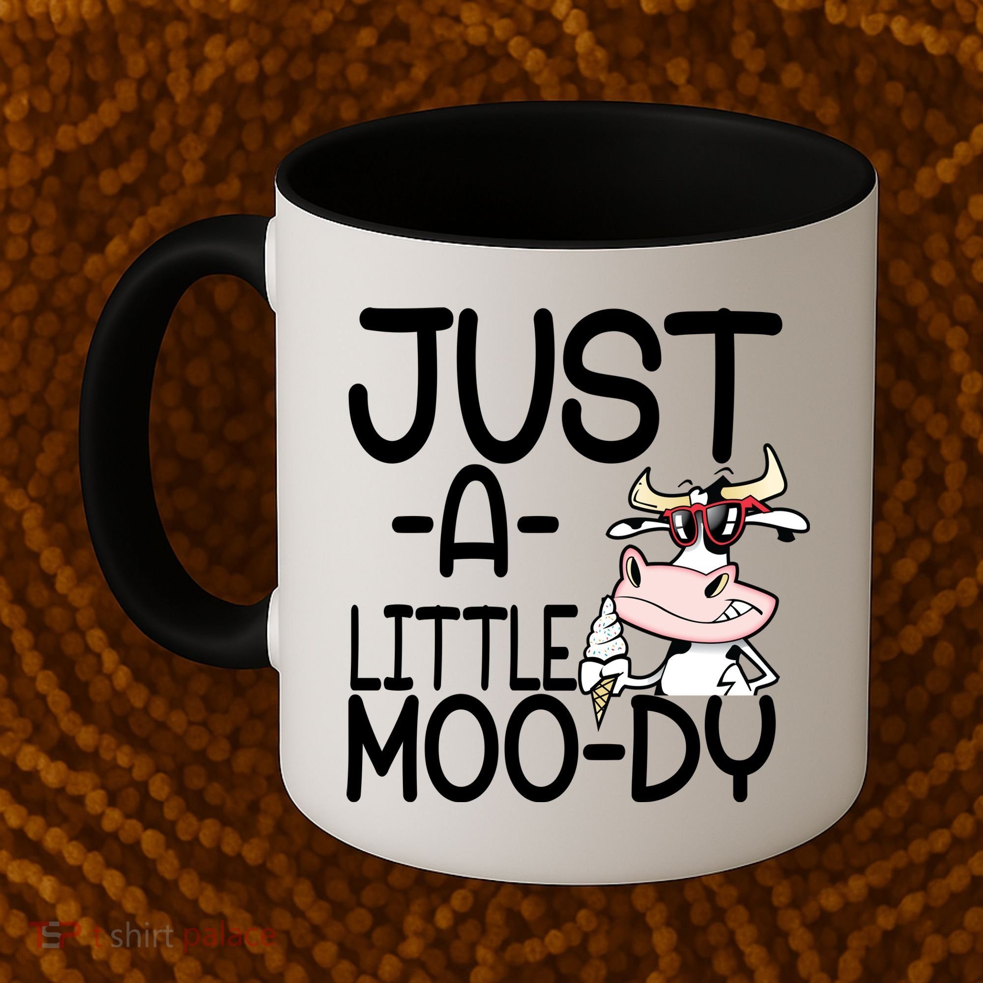 Just A Little Moody Coffee Mug