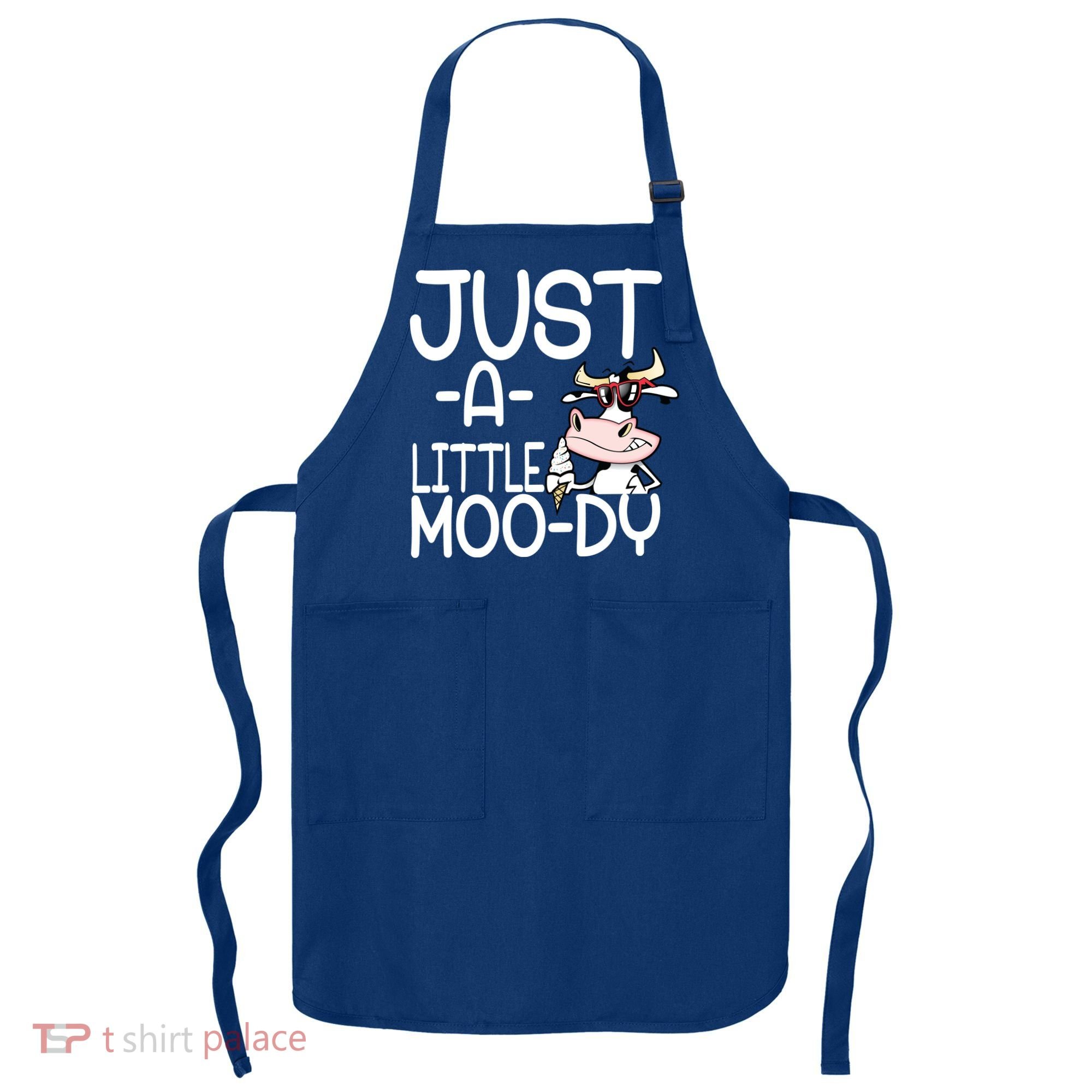 Just A Little Moody Apron