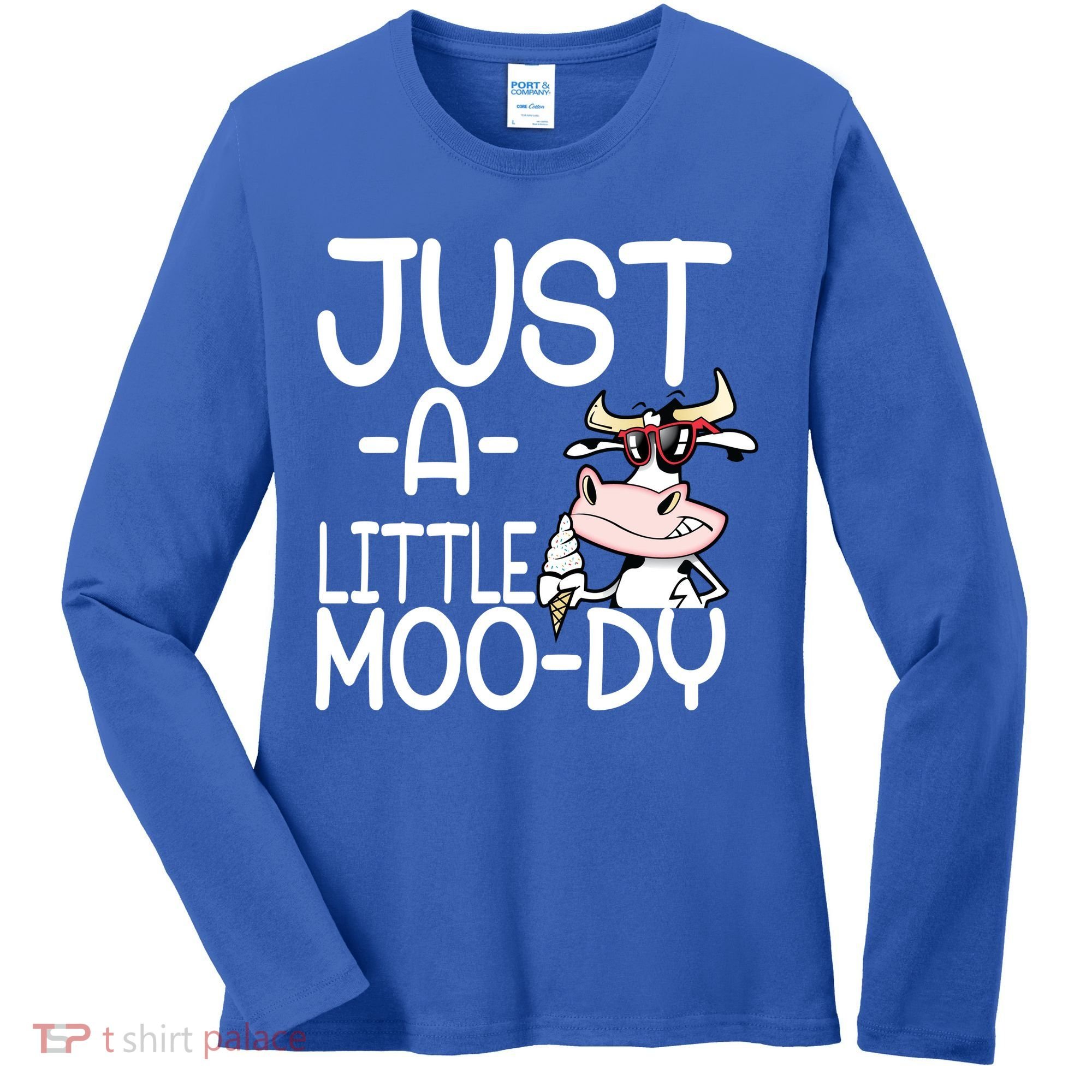 Just A Little Moody Women's Long Sleeve Shirt