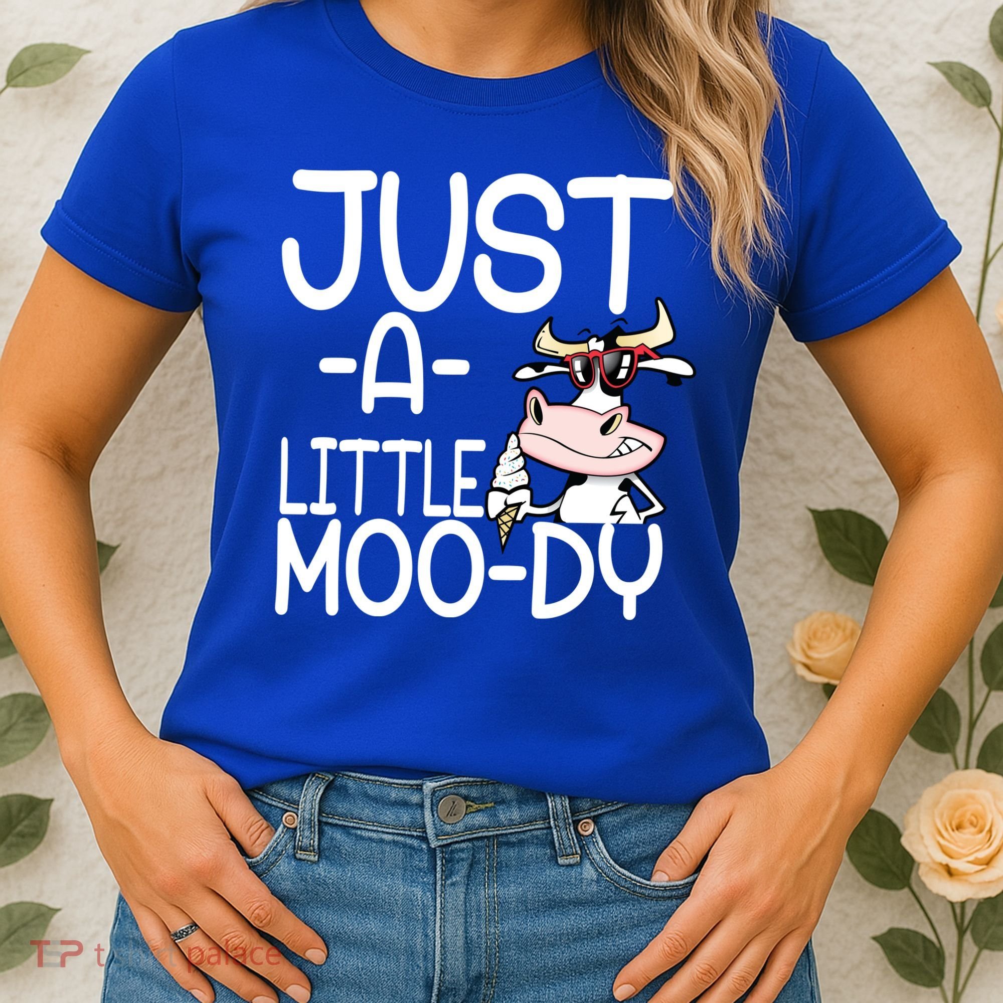 Just A Little Moody Women's T-Shirt
