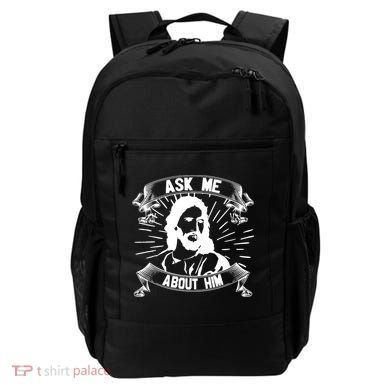 Jesus Ask Me About Him Backpack