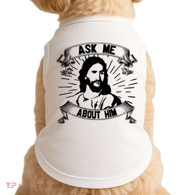 Jesus Ask Me About Him Doggie Tank