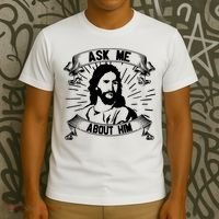 Jesus Ask Me About Him T-Shirt thumb 3